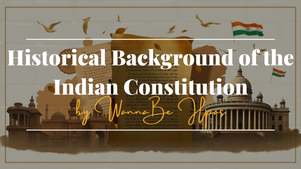 Historical Background of the Indian Constitution