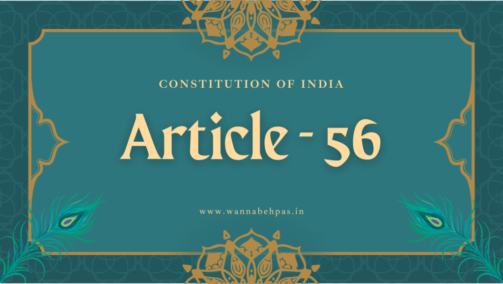 Article 56 of the Constitution of India